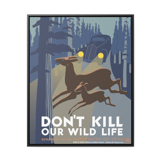 Don't Kill Wildlife National Park Framed Canvas - WPA Poster