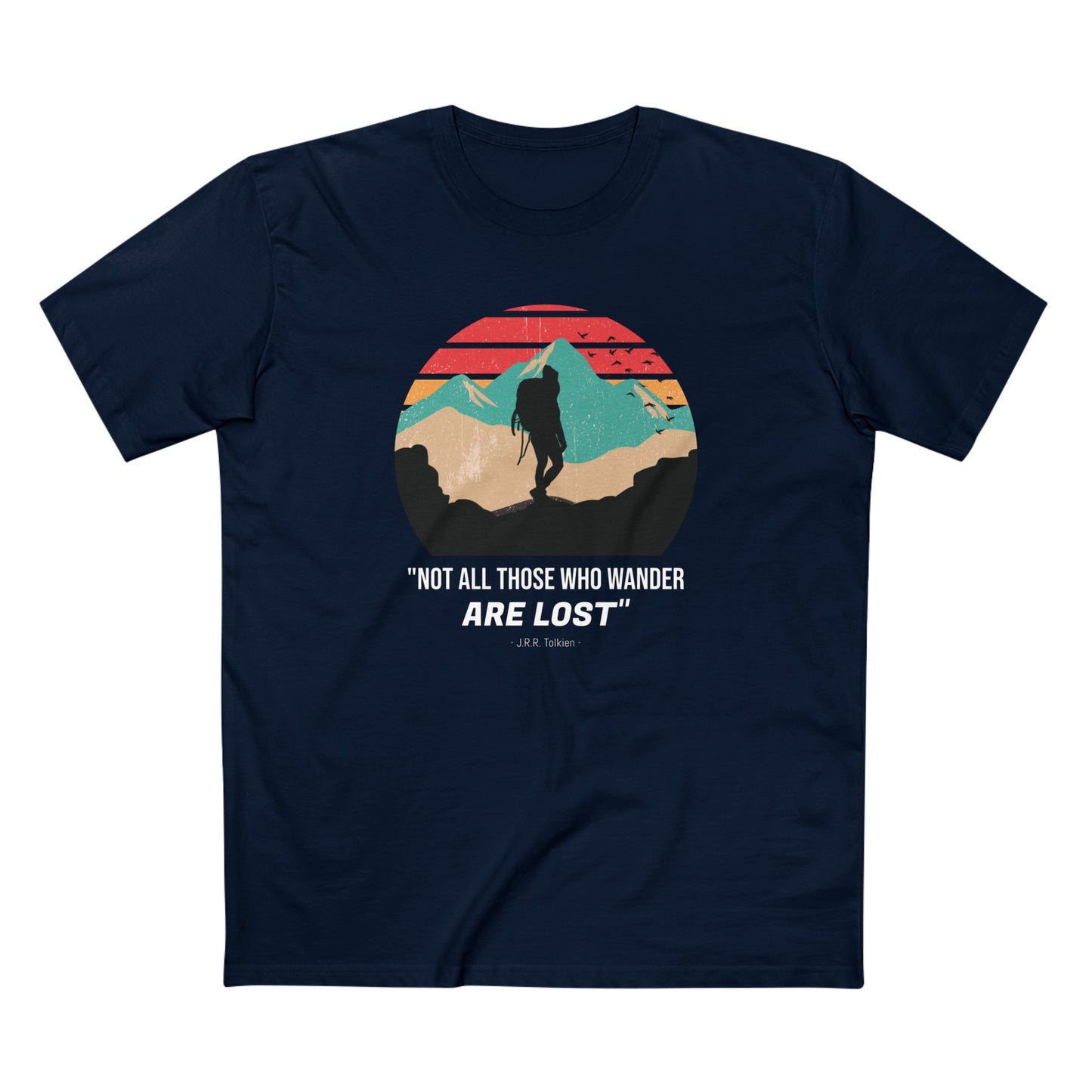 Not All Those Who Wander Are Lost T-Shirt