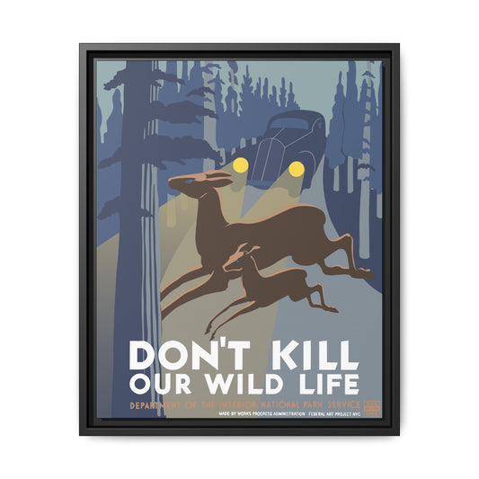Don't Kill Wildlife National Park Framed Canvas - WPA Poster