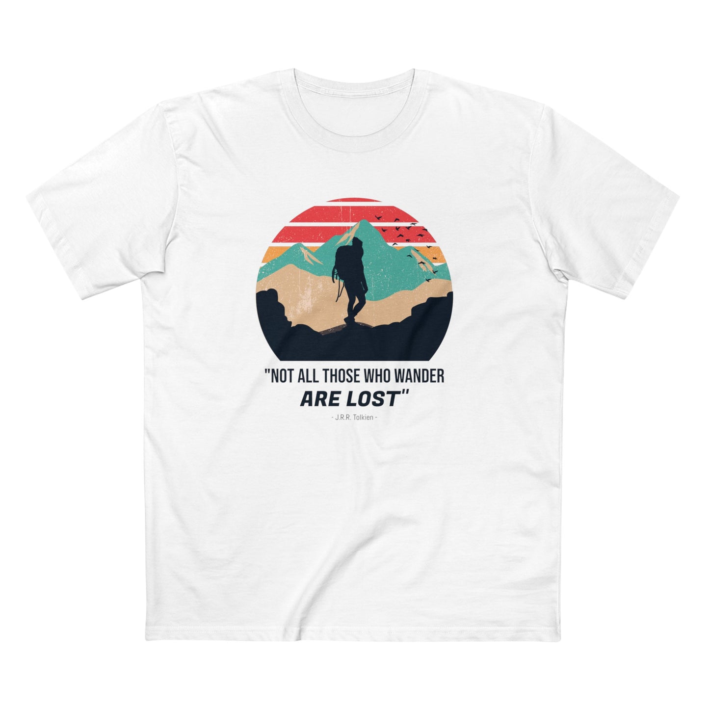 Not All Those Who Wander Are Lost T-Shirt