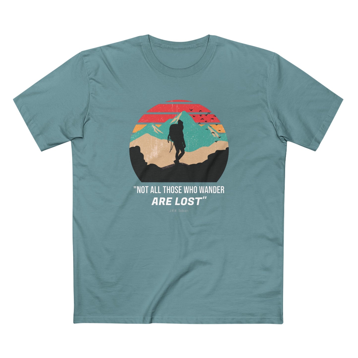 Not All Those Who Wander Are Lost T-Shirt